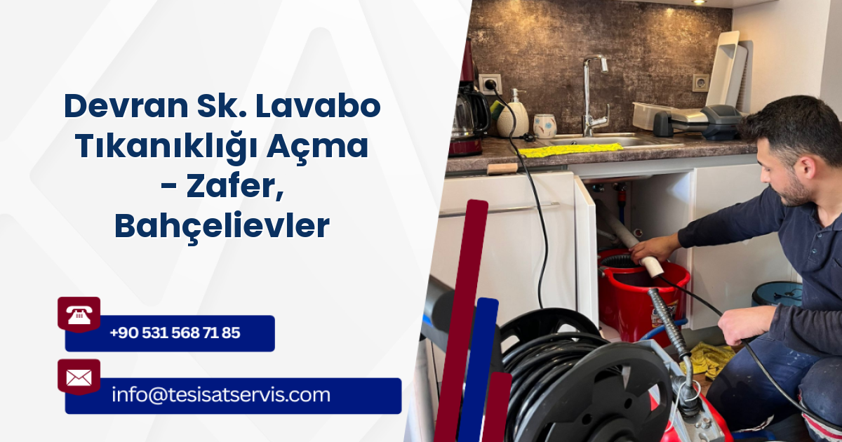 Devran Sk. Lavabo Tıkanıklığı Açma - Zafer, Bahçelievler