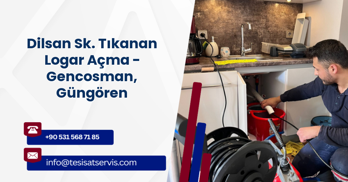 Dilsan Sk. Tıkanan Logar Açma - Gencosman, Güngören