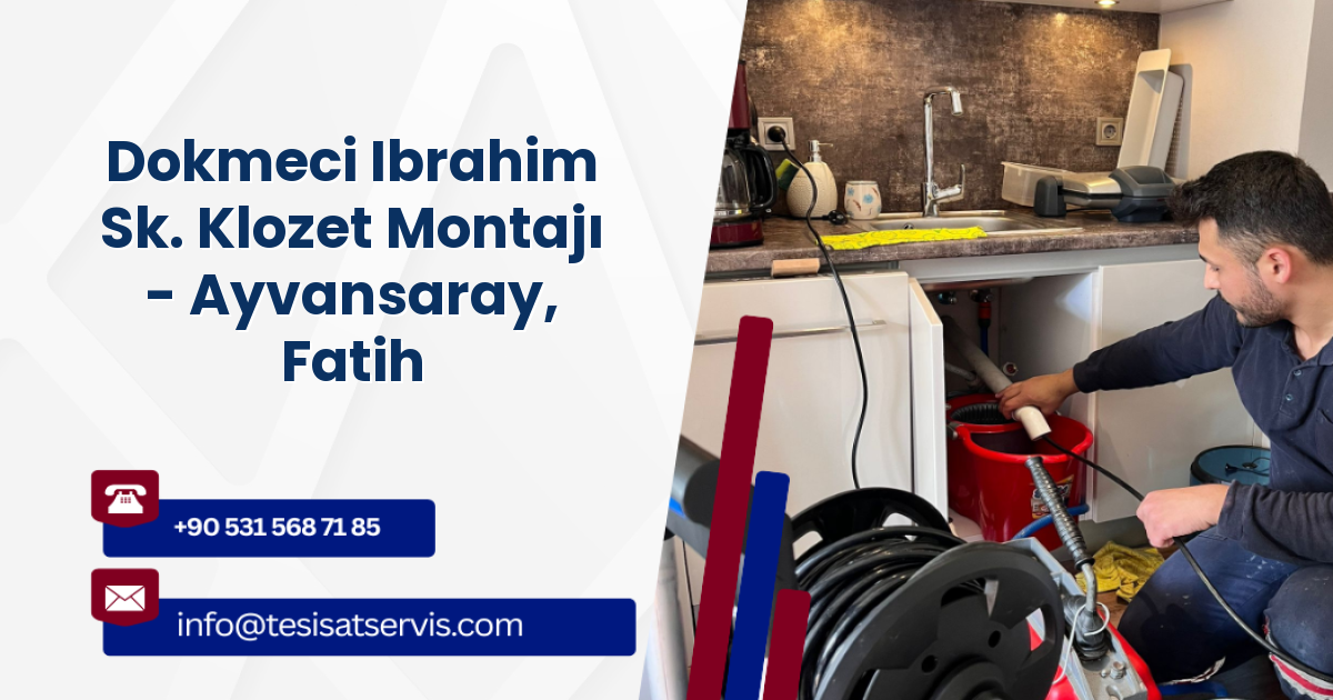 Dokmeci Ibrahim Sk. Klozet Montajı - Ayvansaray, Fatih