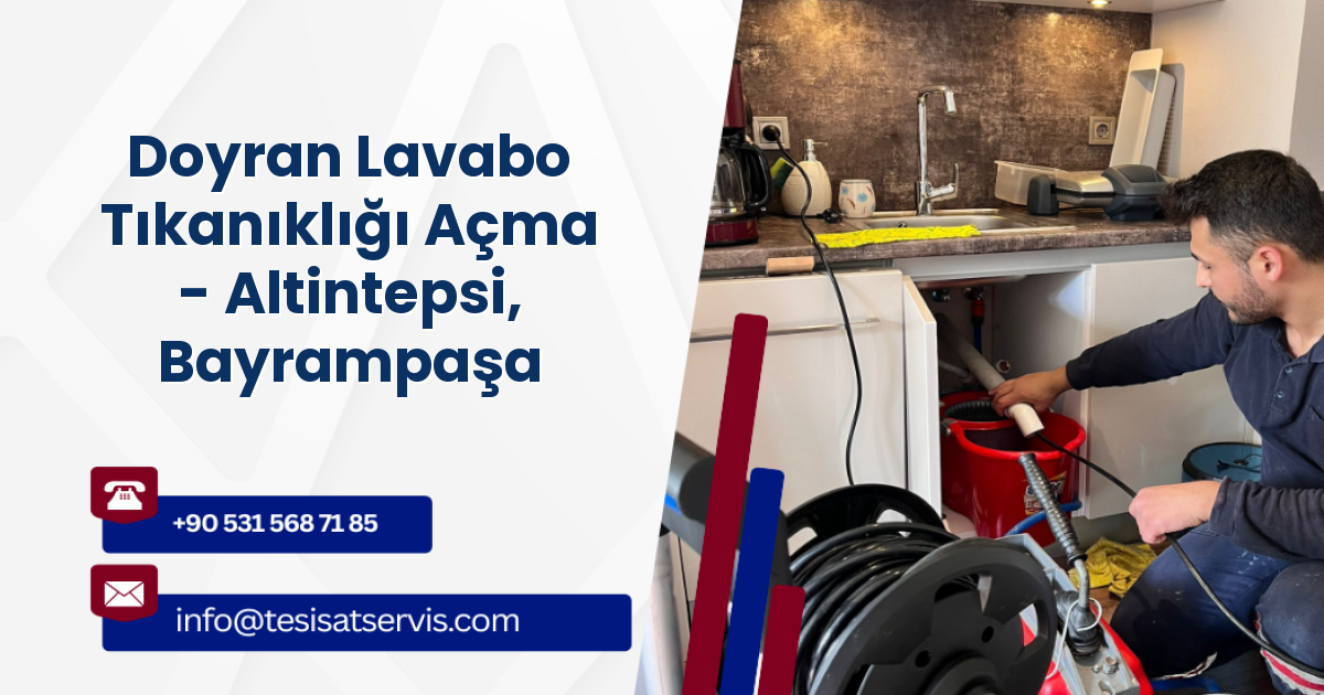 Doyran Lavabo Tıkanıklığı Açma - Altintepsi, Bayrampaşa