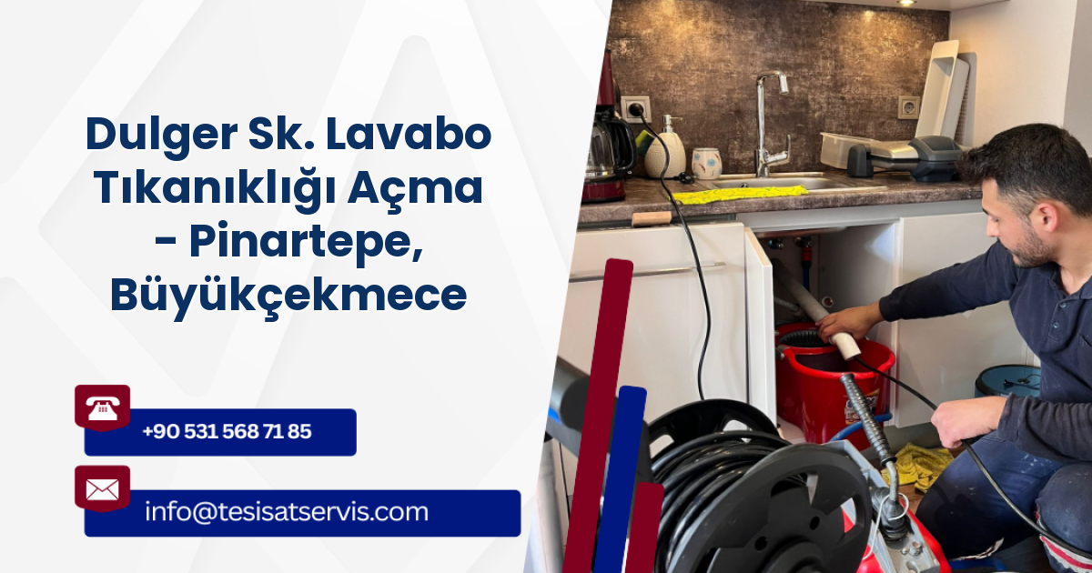 Dulger Sk. Lavabo Tıkanıklığı Açma - Pinartepe, Büyükçekmece