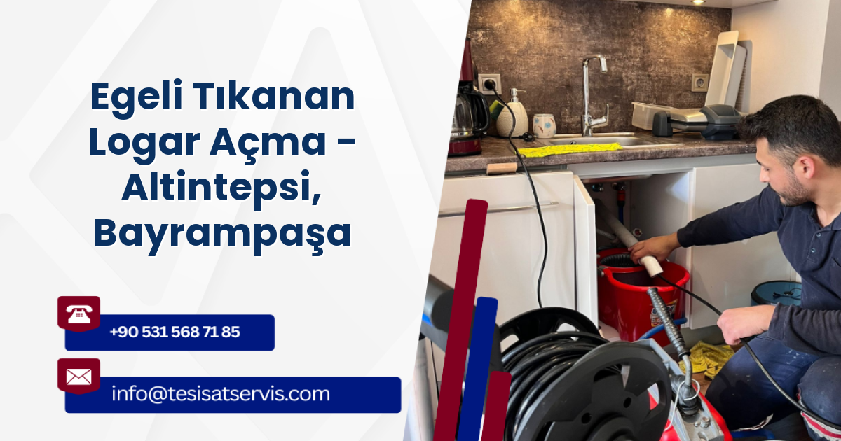 Egeli Tıkanan Logar Açma - Altintepsi, Bayrampaşa