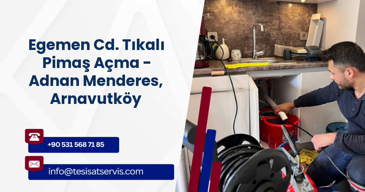 Egemen Cd. Tıkalı Pimaş Açma - Adnan Menderes, Arnavutköy