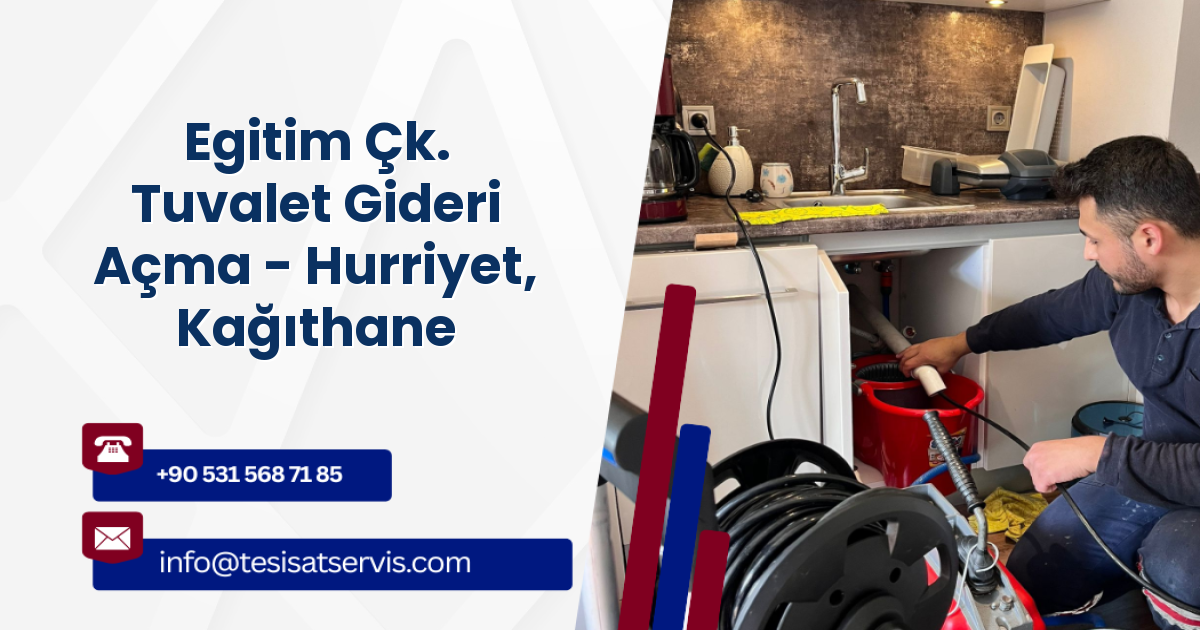 Egitim Çk. Tuvalet Gideri Açma - Hurriyet, Kağıthane