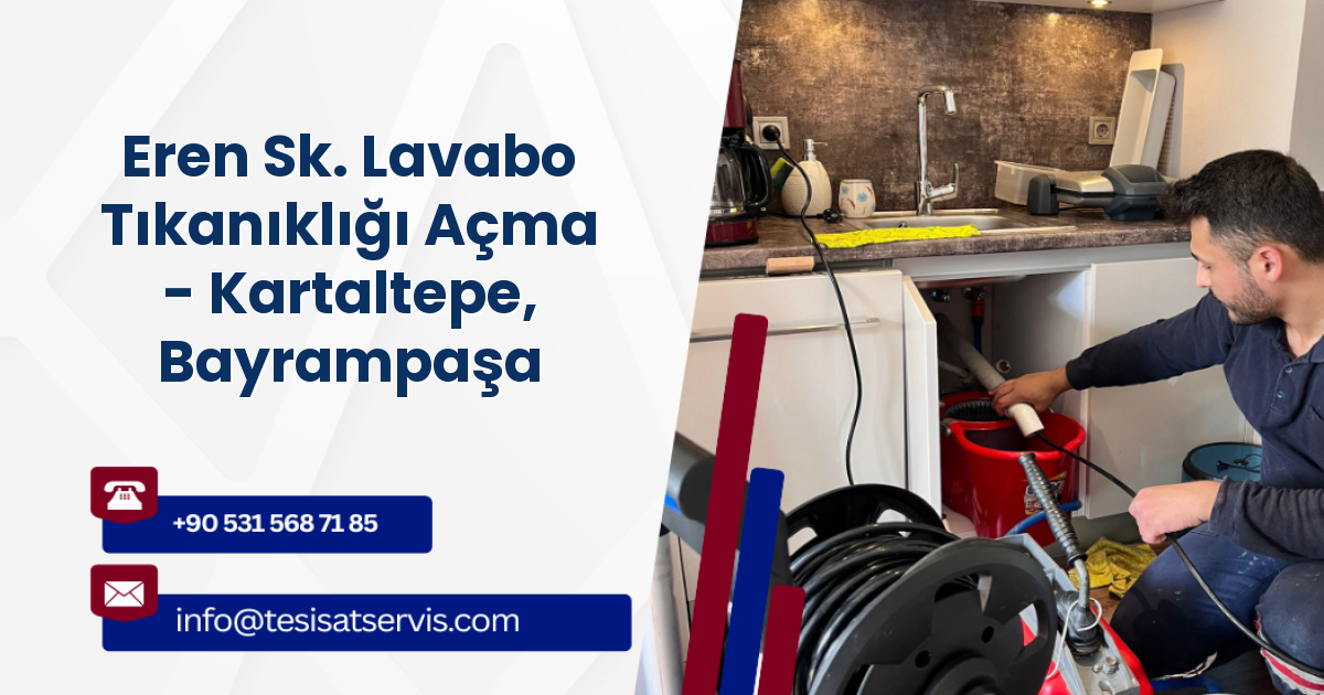 Eren Sk. Lavabo Tıkanıklığı Açma - Kartaltepe, Bayrampaşa