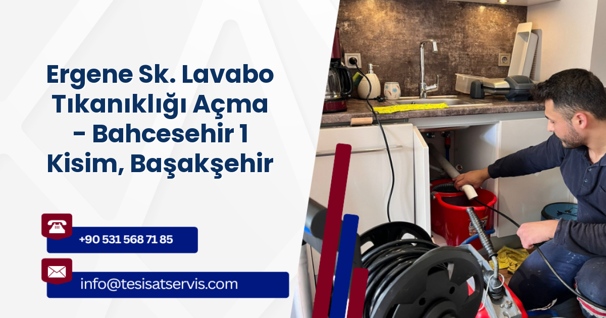 Ergene Sk. Lavabo Tıkanıklığı Açma - Bahcesehir 1 Kisim, Başakşehir