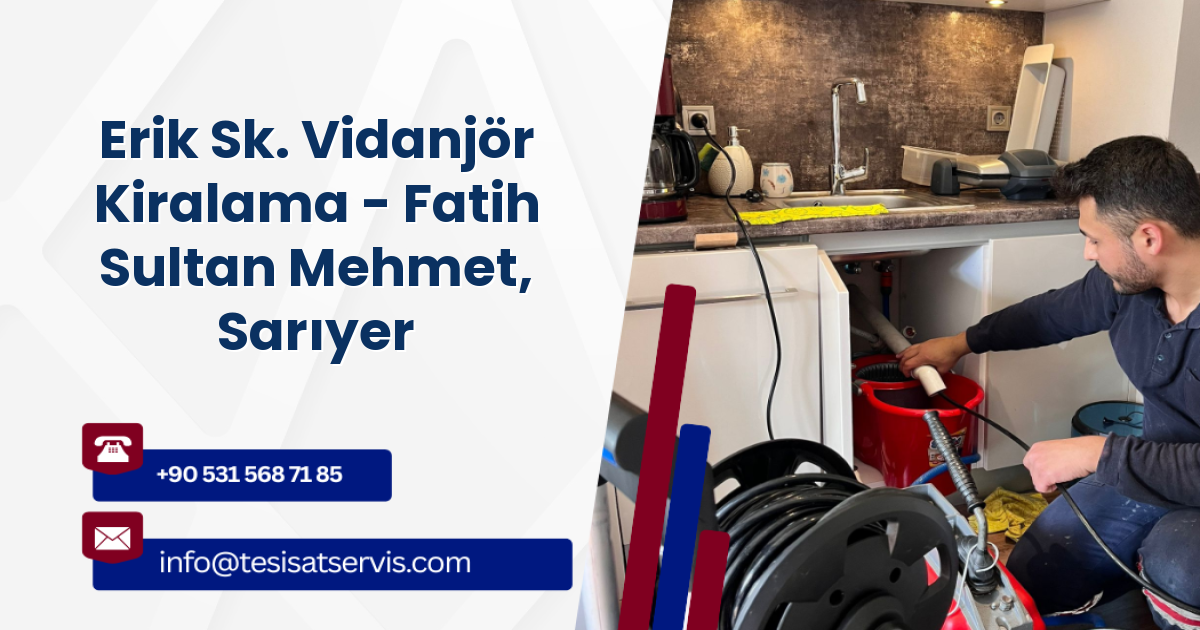 Erik Sk. Vidanjör Kiralama - Fatih Sultan Mehmet, Sarıyer