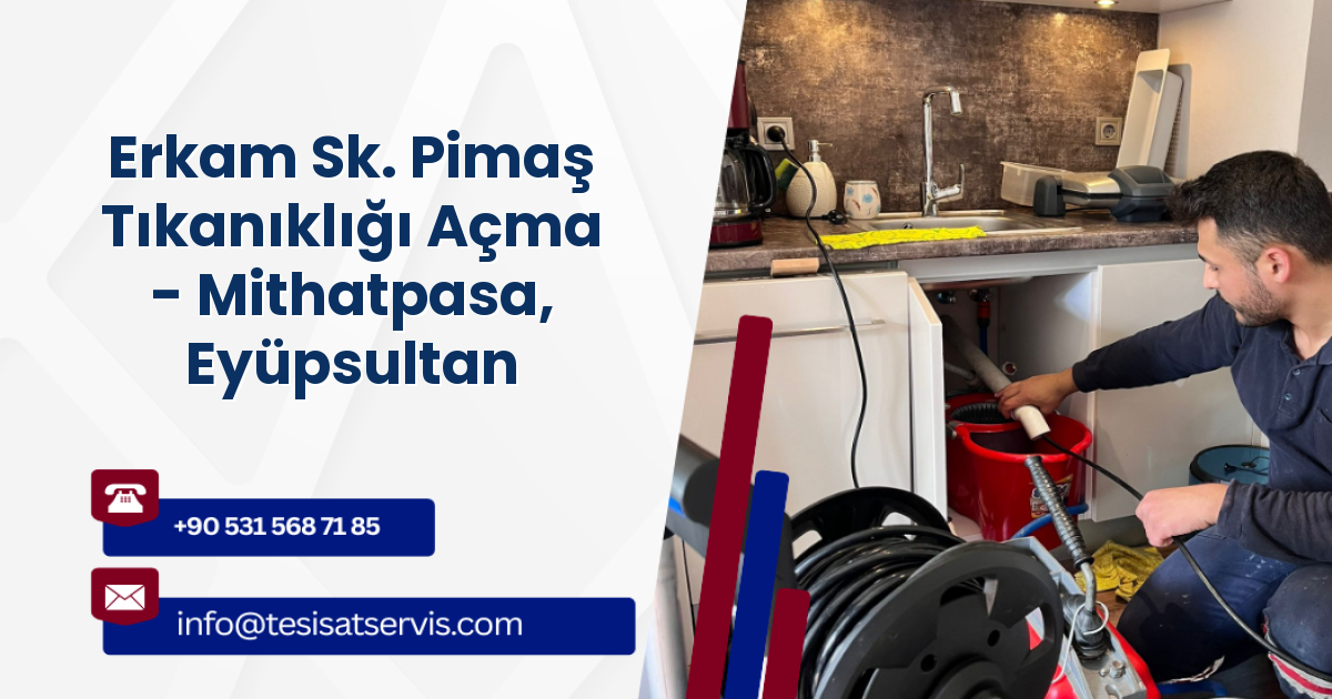 Erkam Sk. Pimaş Tıkanıklığı Açma - Mithatpasa, Eyüpsultan