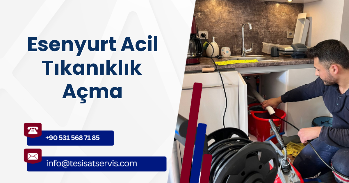 Esenyurt Acil Tıkanıklık Açma