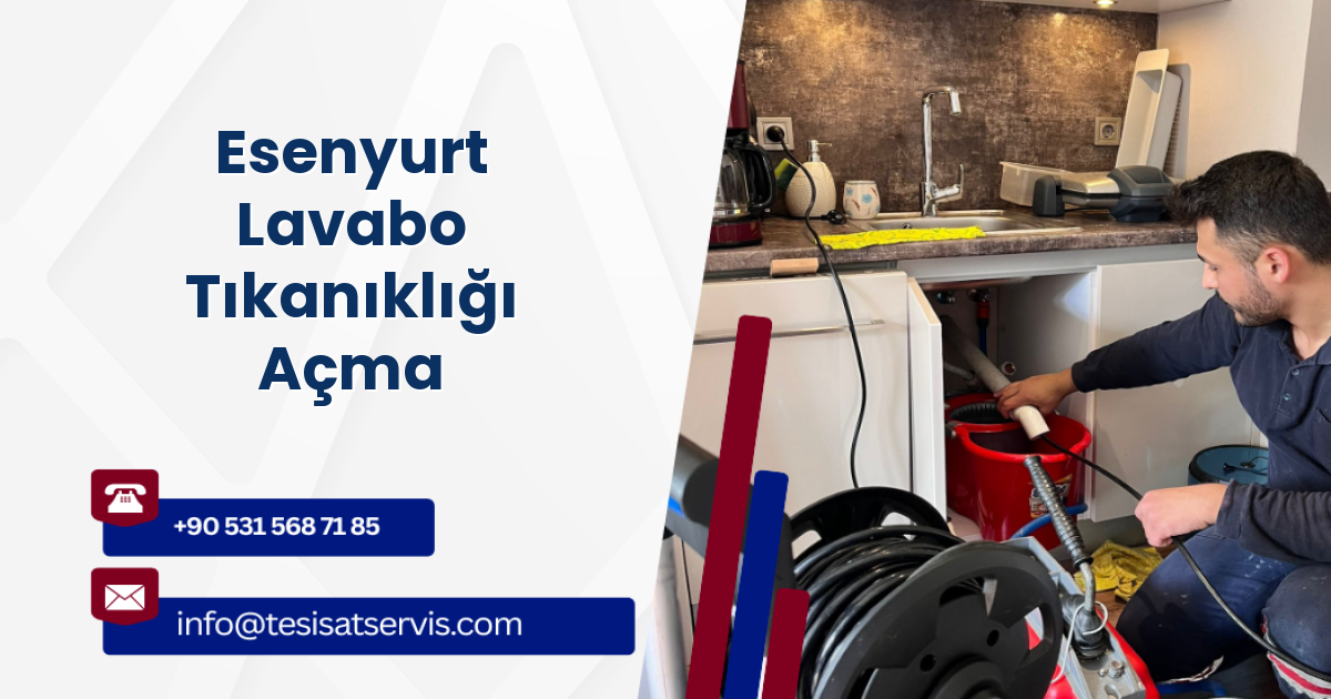 Esenyurt Lavabo Tıkanıklığı Açma