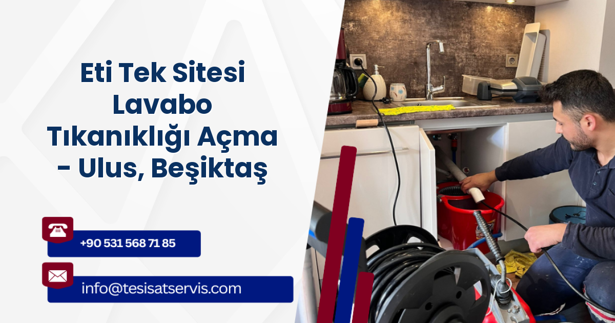 Eti Tek Sitesi Lavabo Tıkanıklığı Açma - Ulus, Beşiktaş