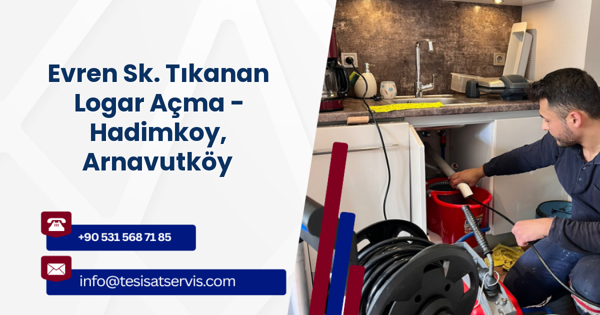 Evren Sk. Tıkanan Logar Açma - Hadimkoy, Arnavutköy