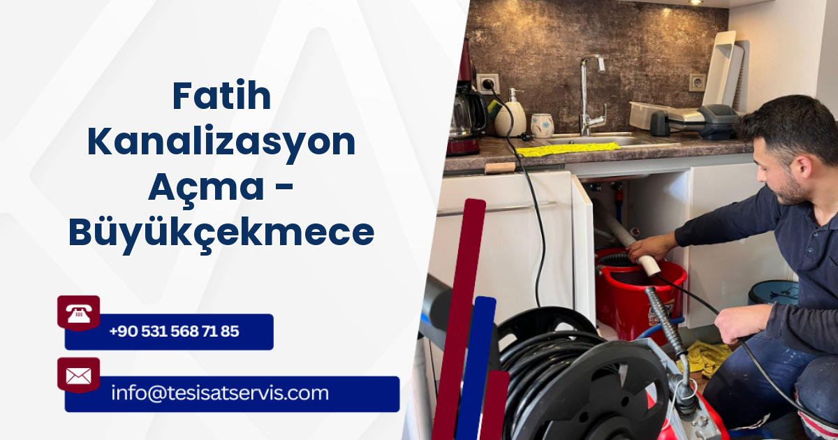 Fatih Kanalizasyon Açma - Büyükçekmece