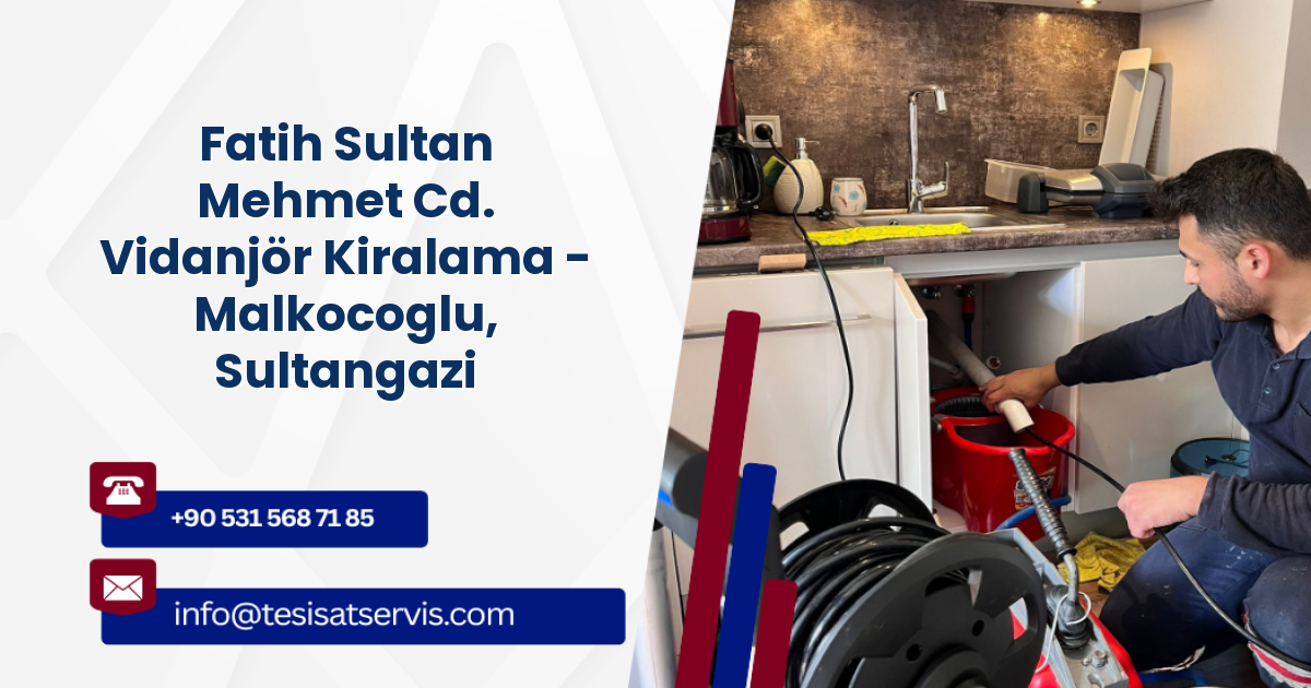 Fatih Sultan Mehmet Cd. Vidanjör Kiralama - Malkocoglu, Sultangazi