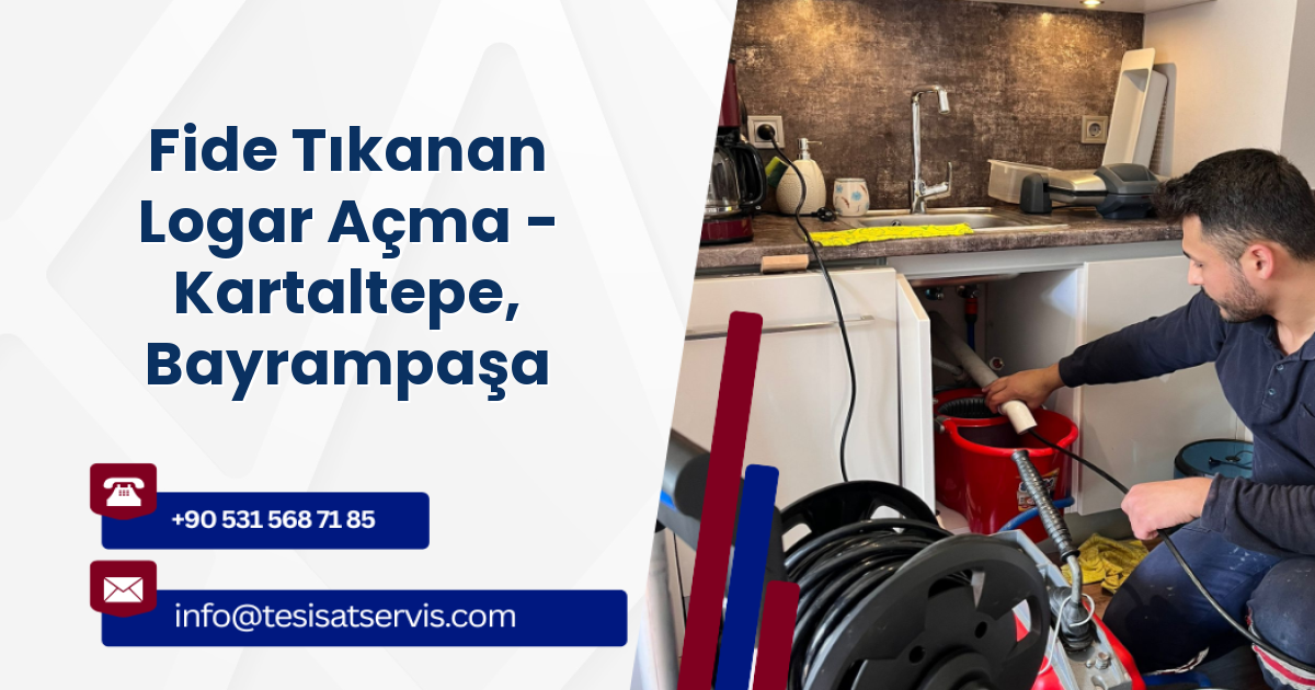 Fide Tıkanan Logar Açma - Kartaltepe, Bayrampaşa