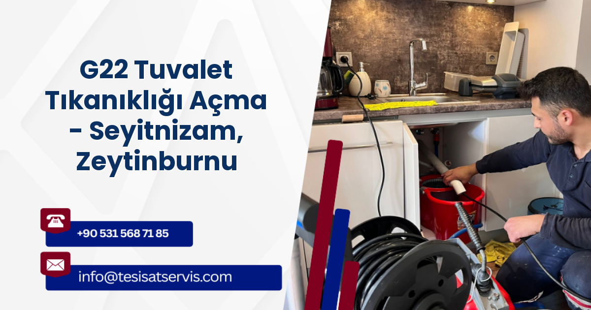 G22 Tuvalet Tıkanıklığı Açma - Seyitnizam, Zeytinburnu