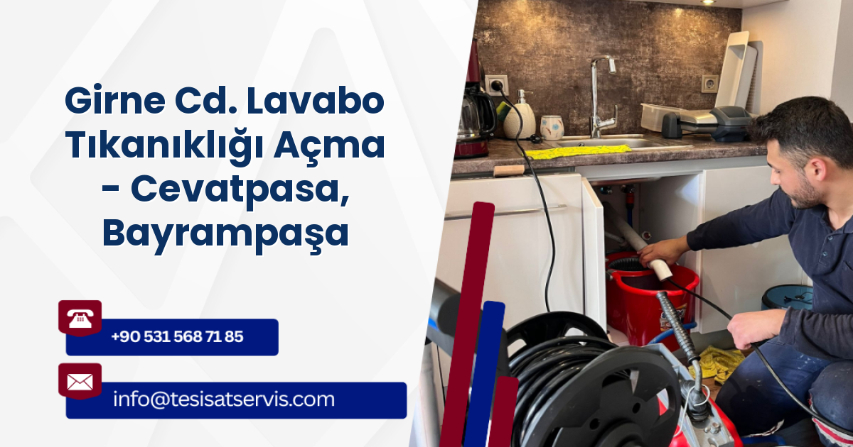 Girne Cd. Lavabo Tıkanıklığı Açma - Cevatpasa, Bayrampaşa