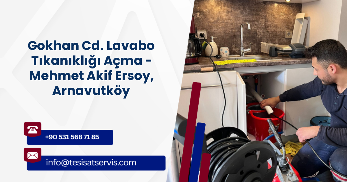 Gokhan Cd. Lavabo Tıkanıklığı Açma - Mehmet Akif Ersoy, Arnavutköy