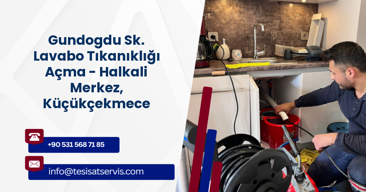 Gundogdu Sk. Lavabo Tıkanıklığı Açma - Halkali Merkez, Küçükçekmece