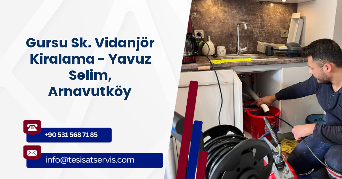 Gursu Sk. Vidanjör Kiralama - Yavuz Selim, Arnavutköy