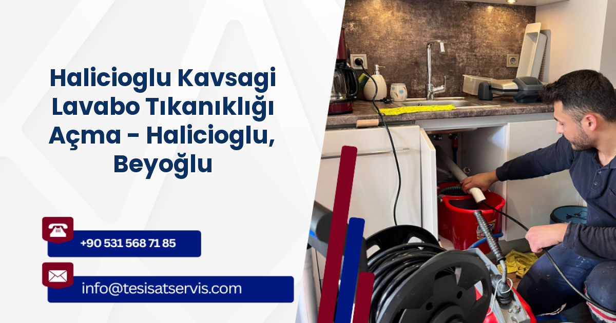Halicioglu Kavsagi Lavabo Tıkanıklığı Açma - Halicioglu, Beyoğlu