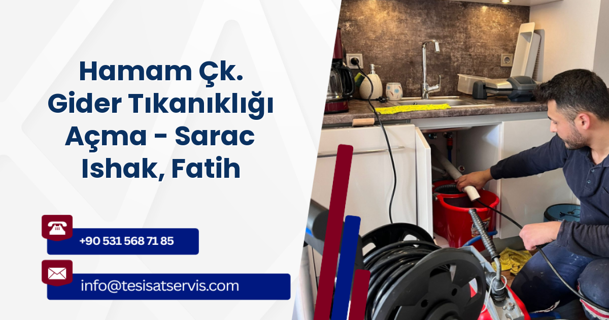 Hamam Çk. Gider Tıkanıklığı Açma - Sarac Ishak, Fatih