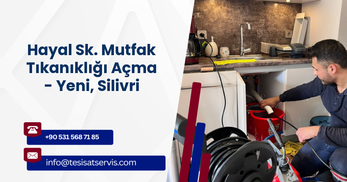 Hayal Sk. Mutfak Tıkanıklığı Açma - Yeni, Silivri