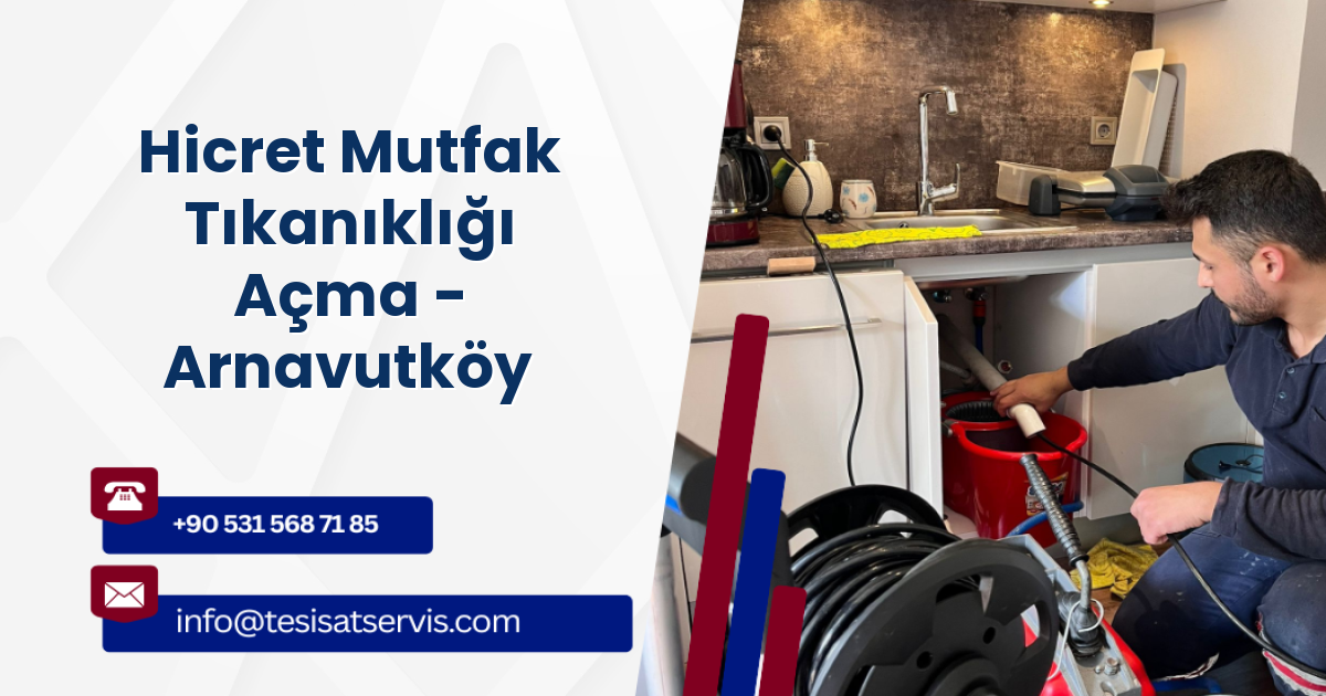 Hicret Mutfak Tıkanıklığı Açma - Arnavutköy