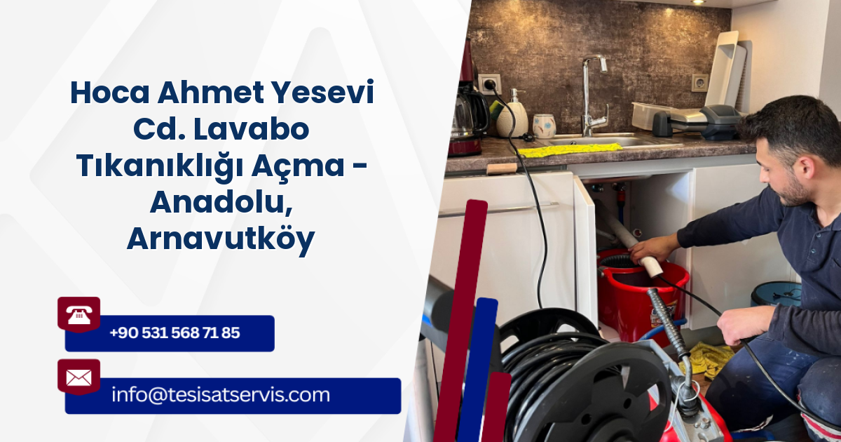 Hoca Ahmet Yesevi Cd. Lavabo Tıkanıklığı Açma - Anadolu, Arnavutköy