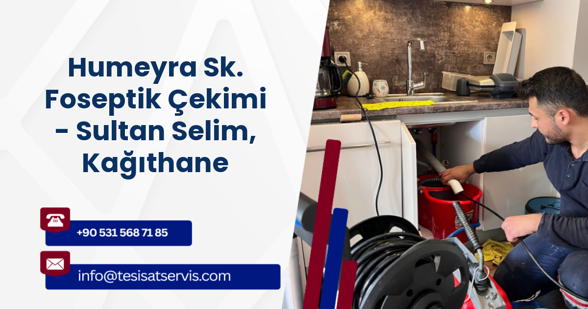Humeyra Sk. Foseptik Çekimi - Sultan Selim, Kağıthane