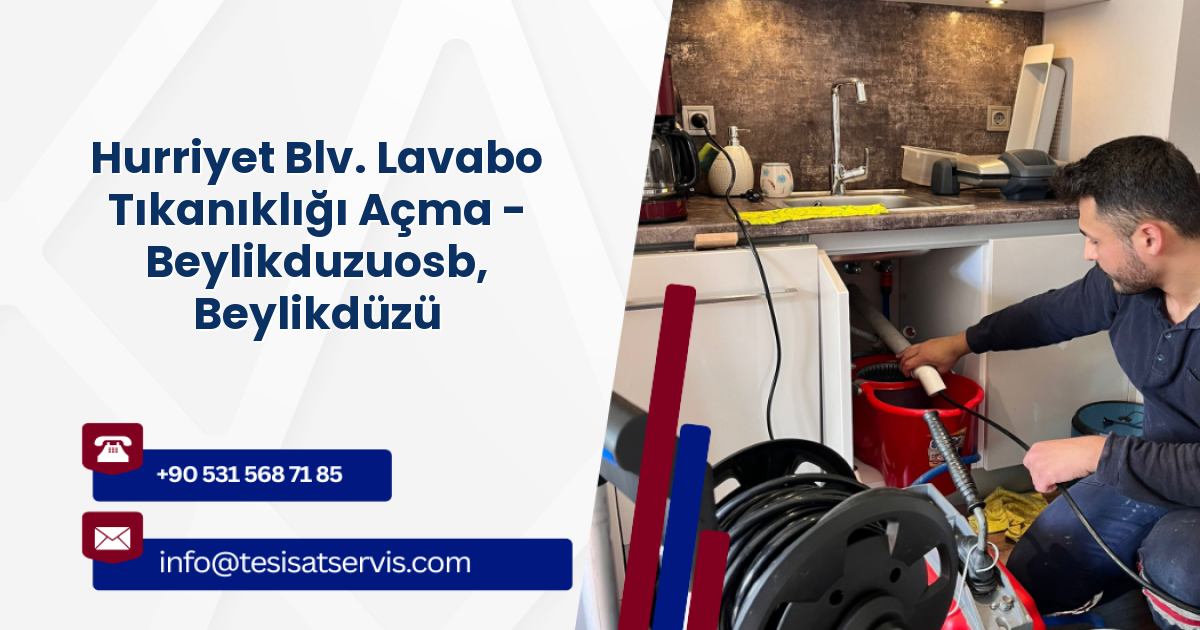 Hurriyet Blv. Lavabo Tıkanıklığı Açma - Beylikduzuosb, Beylikdüzü