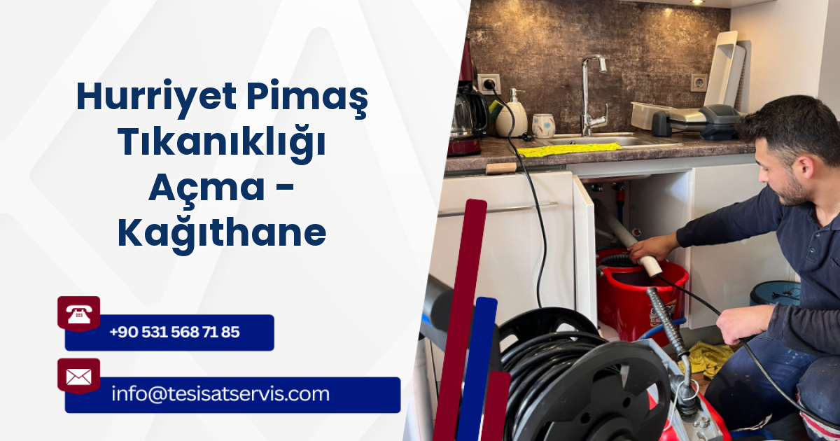 Hurriyet Pimaş Tıkanıklığı Açma - Kağıthane