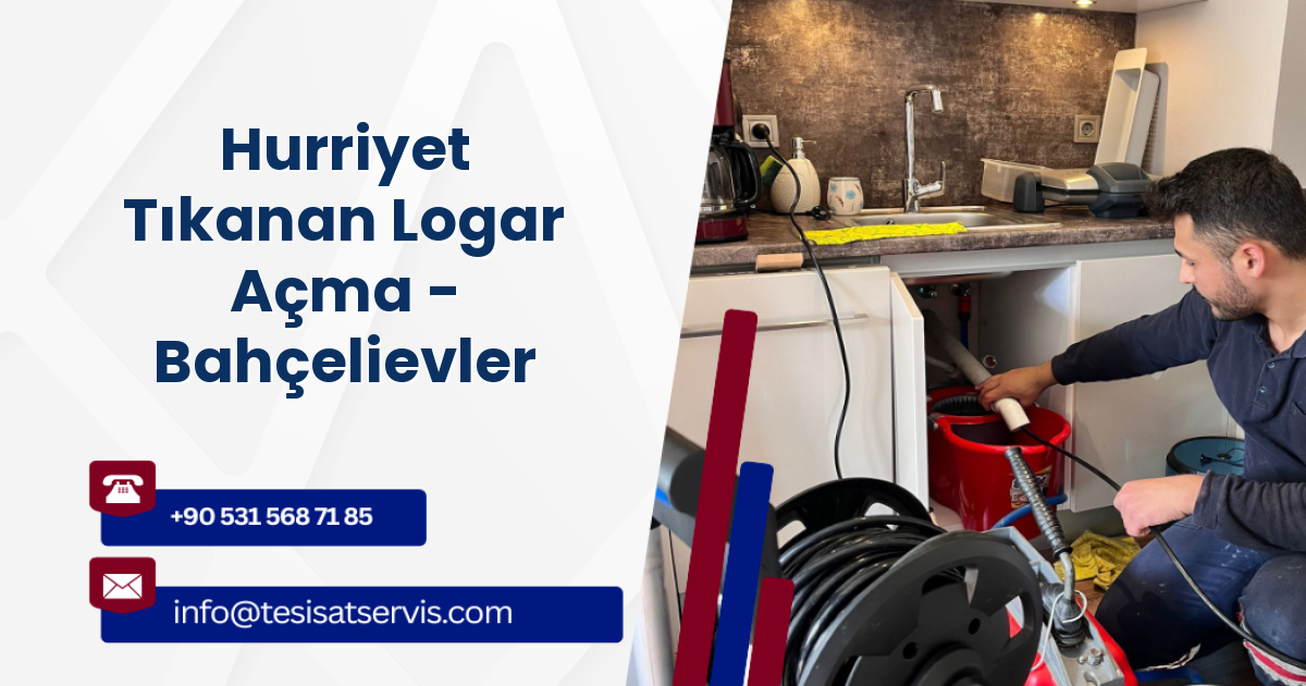 Hurriyet Tıkanan Logar Açma - Bahçelievler