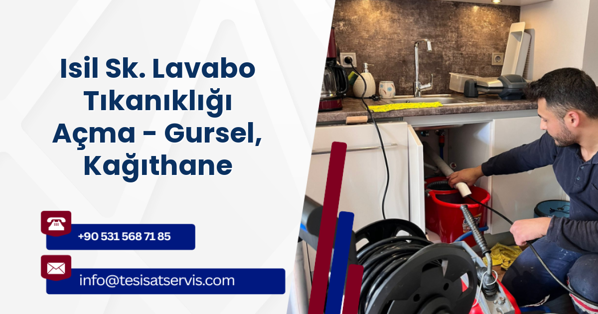 Isil Sk. Lavabo Tıkanıklığı Açma - Gursel, Kağıthane