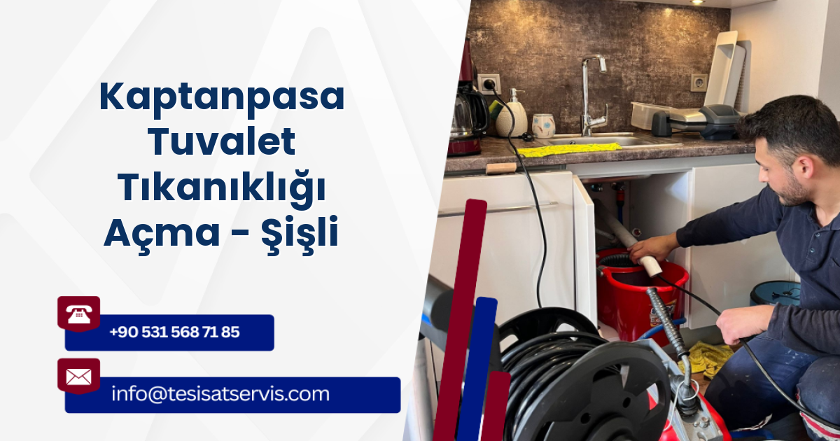 Kaptanpasa Tuvalet Tıkanıklığı Açma - Şişli