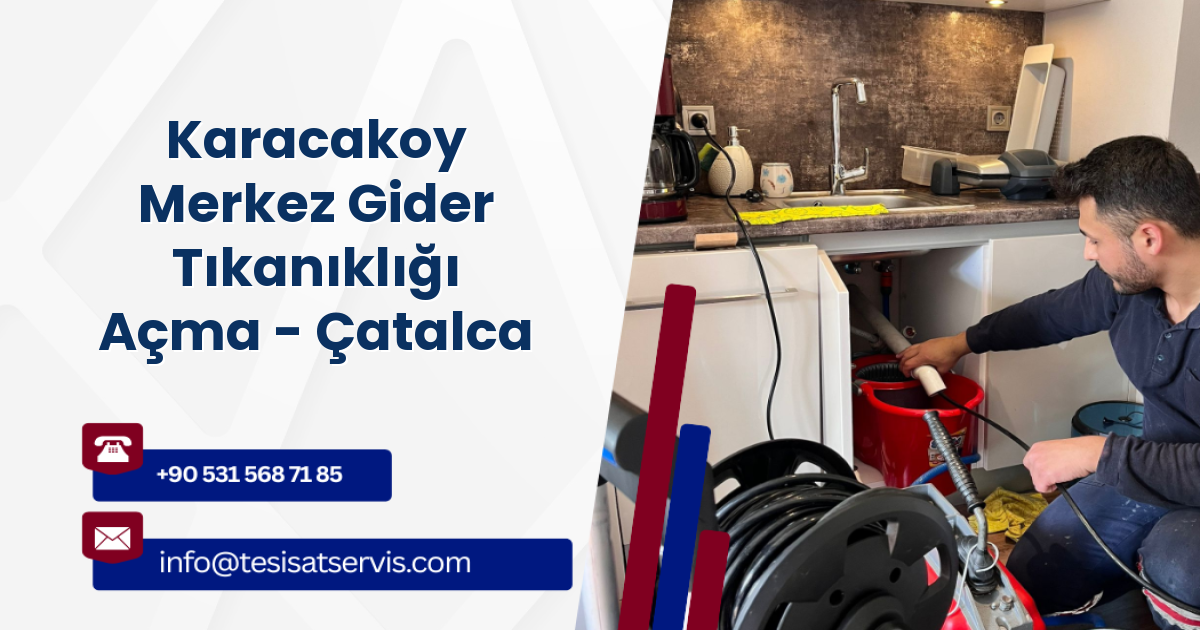 Karacakoy Merkez Gider Tıkanıklığı Açma - Çatalca