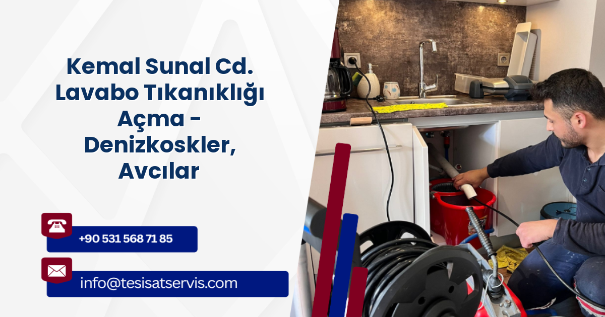 Kemal Sunal Cd. Lavabo Tıkanıklığı Açma - Denizkoskler, Avcılar