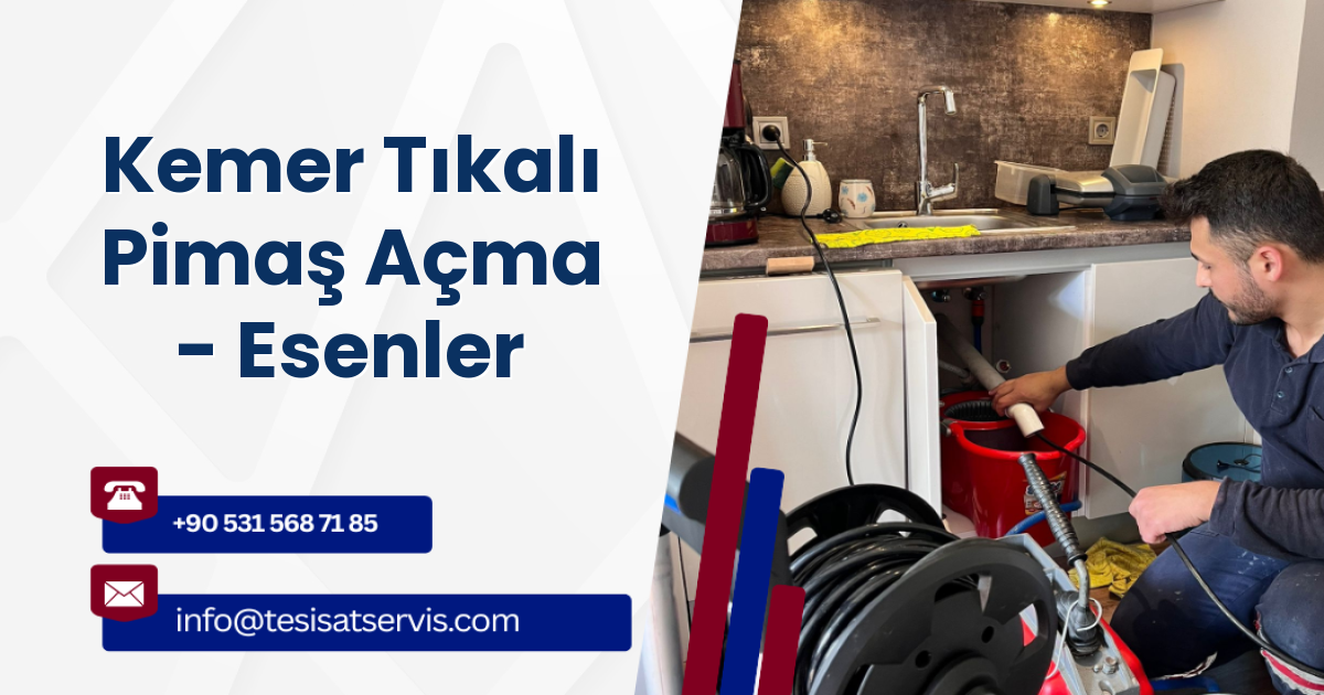 Kemer Tıkalı Pimaş Açma - Esenler