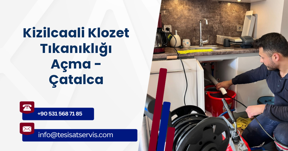 Kizilcaali Klozet Tıkanıklığı Açma - Çatalca