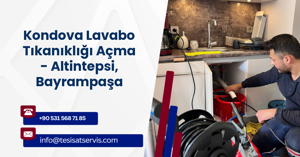 Kondova Lavabo Tıkanıklığı Açma - Altintepsi, Bayrampaşa