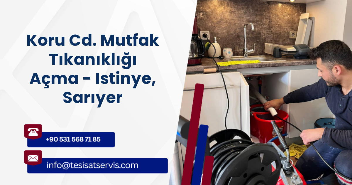 Koru Cd. Mutfak Tıkanıklığı Açma - Istinye, Sarıyer