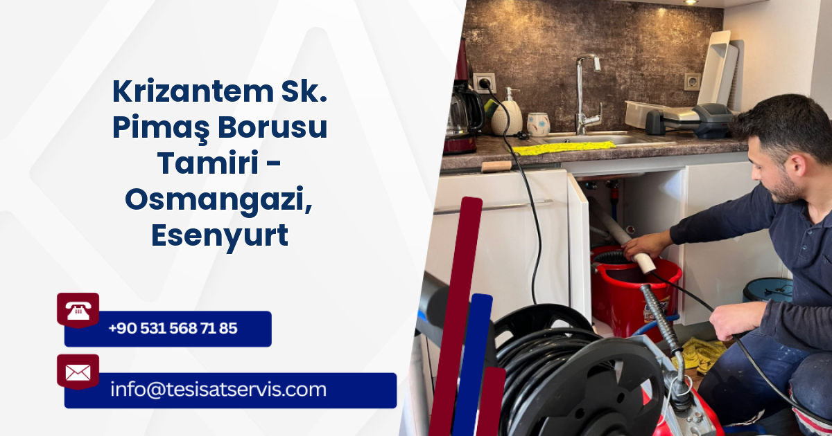 Krizantem Sk. Pimaş Borusu Tamiri - Osmangazi, Esenyurt