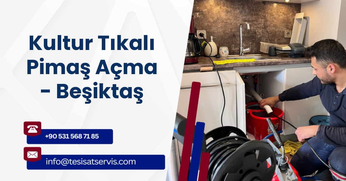 Kultur Tıkalı Pimaş Açma - Beşiktaş
