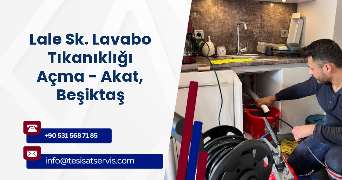 Lale Sk. Lavabo Tıkanıklığı Açma - Akat, Beşiktaş