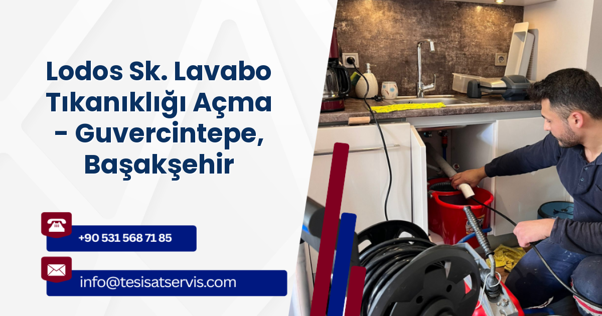 Lodos Sk. Lavabo Tıkanıklığı Açma - Guvercintepe, Başakşehir