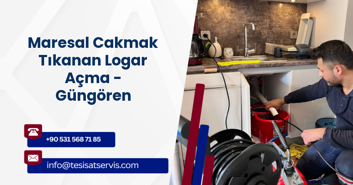Maresal Cakmak Tıkanan Logar Açma - Güngören