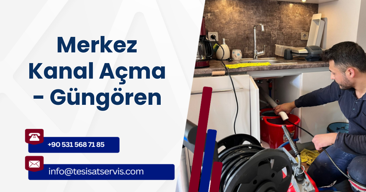 Merkez Kanal Açma - Güngören