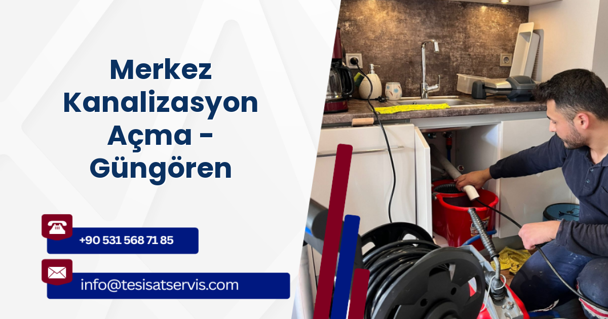Merkez Kanalizasyon Açma - Güngören