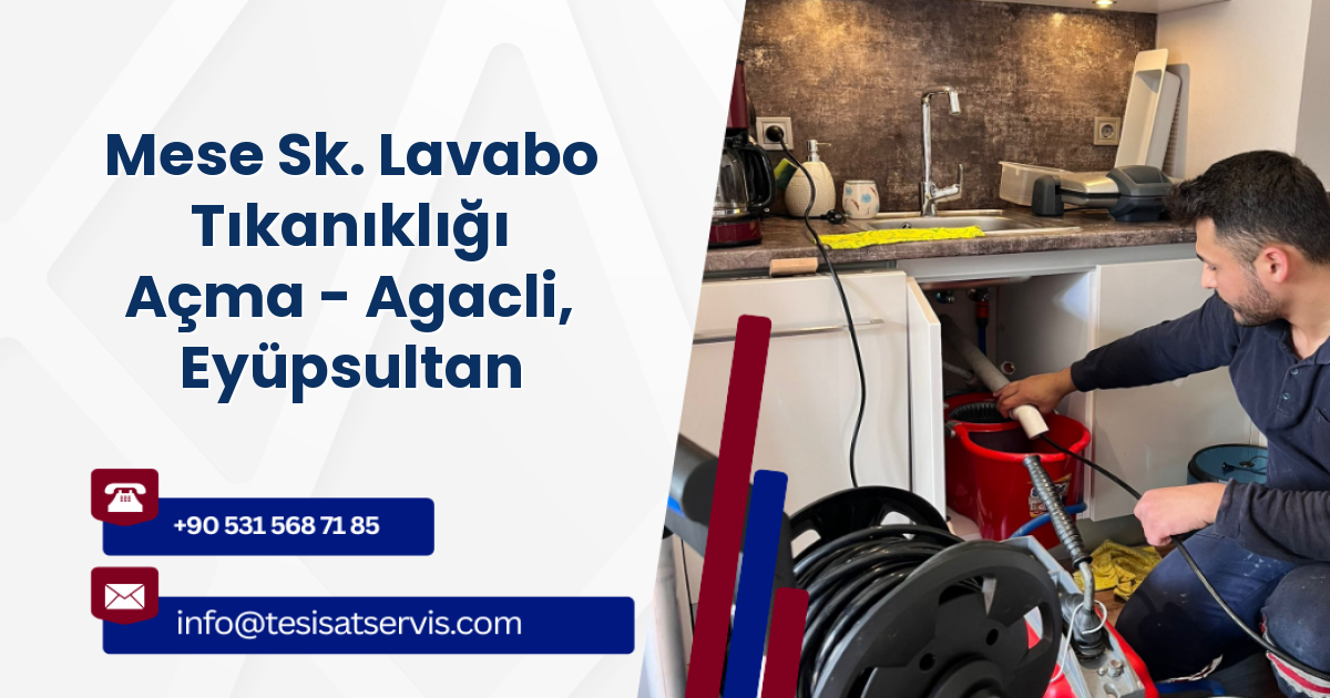 Mese Sk. Lavabo Tıkanıklığı Açma - Agacli, Eyüpsultan