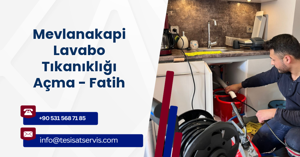 Mevlanakapi Lavabo Tıkanıklığı Açma - Fatih